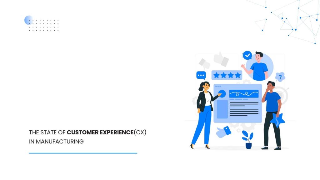 Customer Experience In Manufacturing